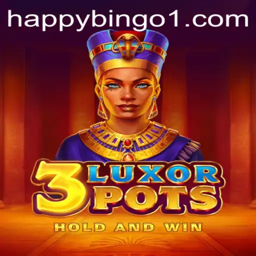 Exploring the Exciting World of 3LuxorPots and Happy Bingo