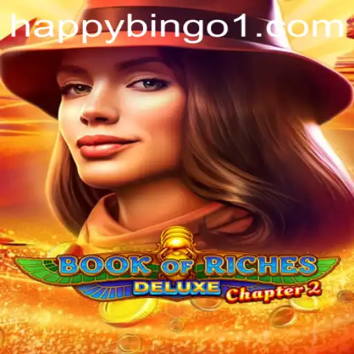 Exploring Book of Riches Deluxe Chapter 2 and the Popularity of Happy Bingo